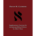 Supplementary Exercises for Introducing Biblical Hebrew by Allen P. Ross