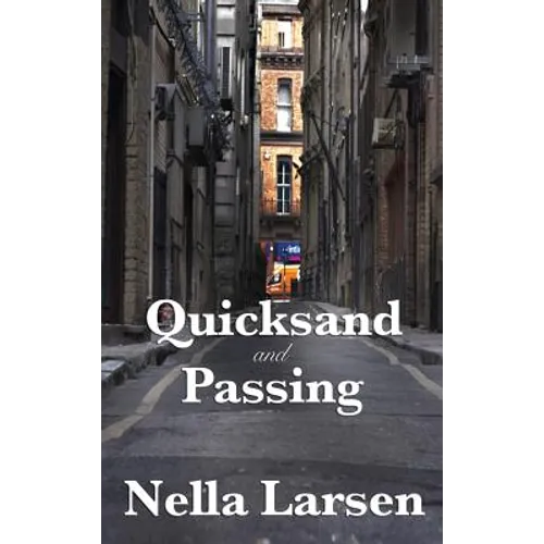 Quicksand and Passing: Two Landmark Novels of Identity, Race, and Modern Life