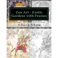 Zen Art - Exotic Gardens with Frames: Zen Gardens, English Gardens, Women, Fairies, Mermaids