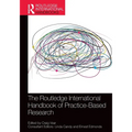 The Routledge International Handbook of Practice-Based Research