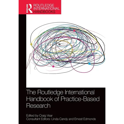 The Routledge International Handbook of Practice-Based Research