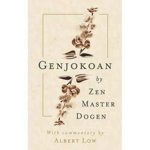 Genjokoan: By Zen Master Dogen