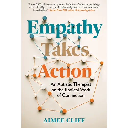 Empathy Takes Action: An Autistic Therapist on the Radical Work of Connection