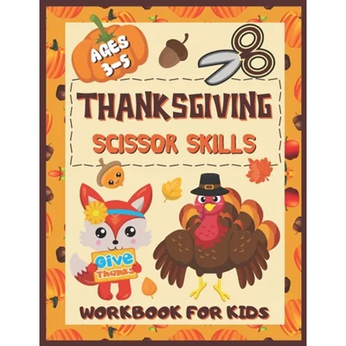 Thanksgiving Scissor Skills Workbook for Kids Ages 3-5: Cut & Paste Activity Book for Preschool