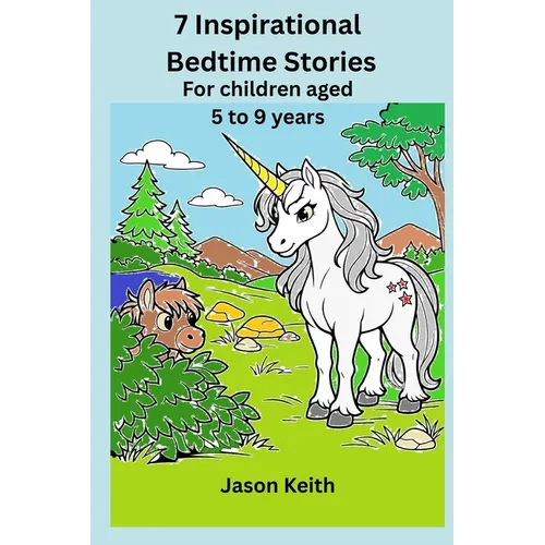 7 Inspirational Bedtime Stories: For children aged 5 to 9 years