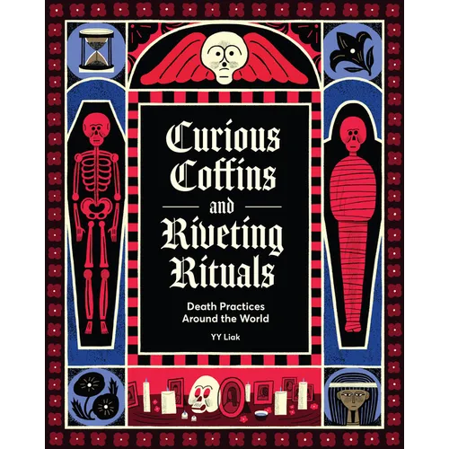 Curious Coffins and Riveting Rituals: Death Practices Around the World