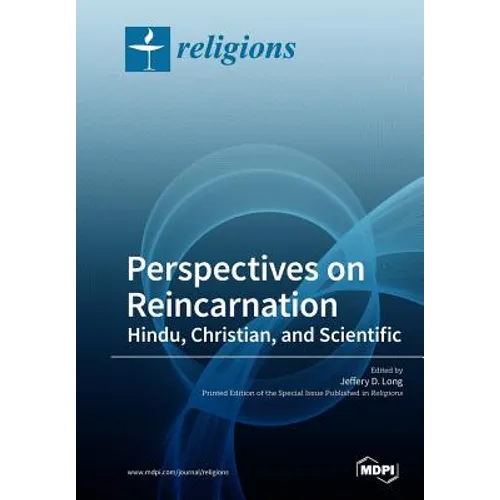 Perspectives on Reincarnation Hindu, Christian, and Scientific
