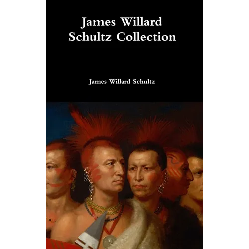 James Willard Schultz Collection
