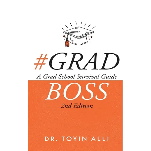 #Gradboss: A Grad School Survival Guide, 2nd Edition