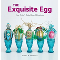 The Exquisite Egg: One Artist's Embellished Creations