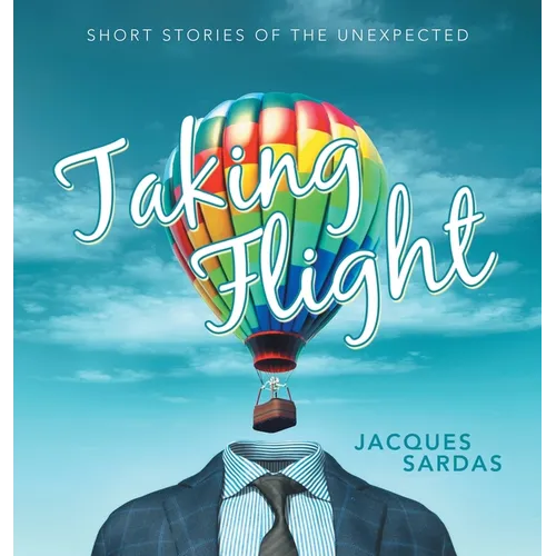 Taking Flight: Short Stories of the Unexpected