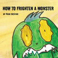 How To Frighten A Monster