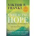 Embracing Hope: On Freedom, Responsibility & the Meaning of Life