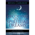 Decoding Your Spiritual Dreams: Keys for Christian Dream Interpretation