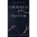 Crowned A Traitor