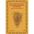Black Africa and the Us Art World in the Early 20th Century: Aesthetics, White Supremacy