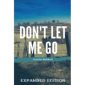 Don't Let Me Go (Expanded Edition)