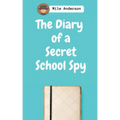 The Diary of a Secret School Spy