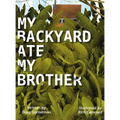 My Backyard Ate My Brother