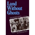 Land Without Ghosts: Chinese Impressions of America from the Mid-Nineteenth Century to the Present