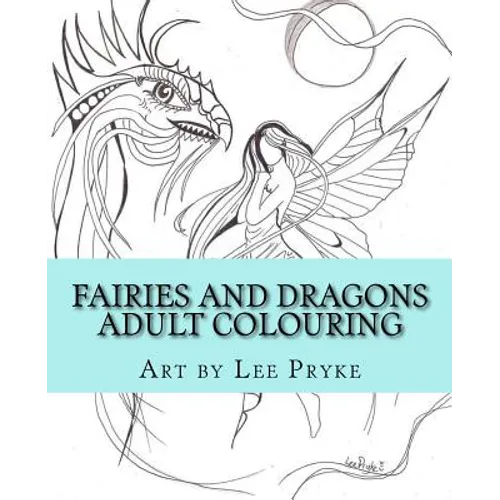 Fairies and Dragons: Adult Colouring Book