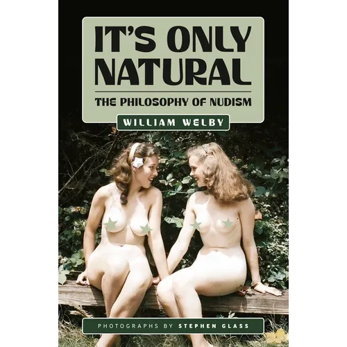 It's Only Natural: The Philosophy of Nudism
