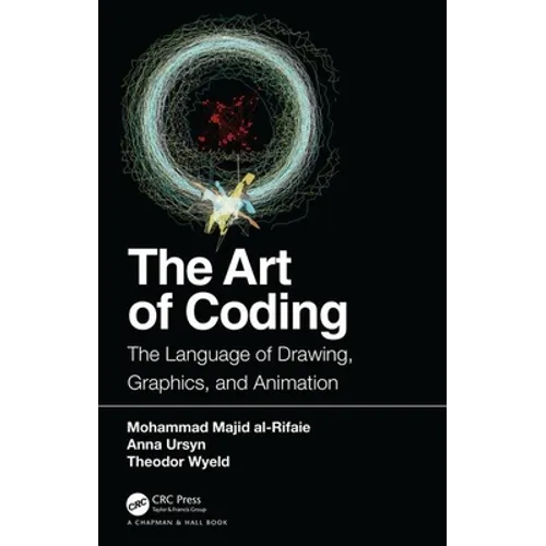 The Art of Coding: The Language of Drawing, Graphics, and Animation