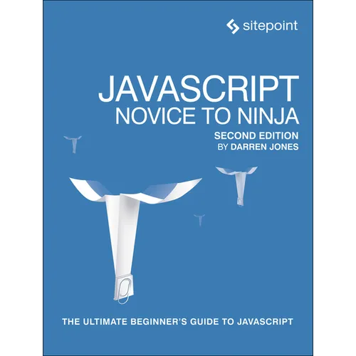 Javascript: Novice to Ninja: The Ultimate Beginner's Guide to JavaScript