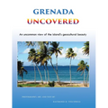 Grenada Uncovered: An uncommon view of the island's geocultural beauty