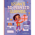 Logan's 3D Printed Surprise