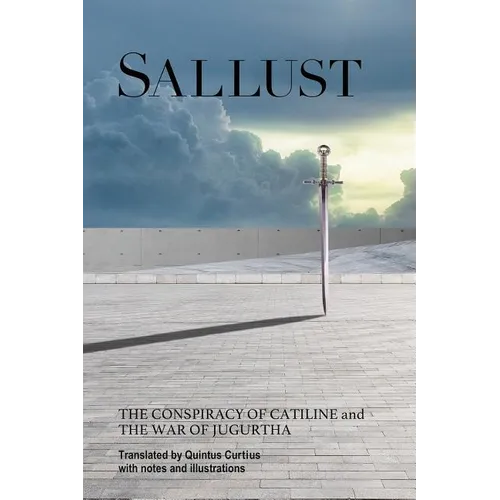 Sallust: The Conspiracy Of Catiline And The War Of Jugurtha