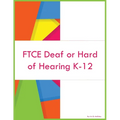 FTCE Deaf or Hard of Hearing K-12