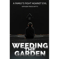 Weeding the Garden: A Family's Fight Against Evil