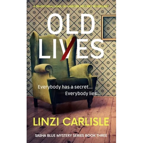 Old Lies: A Traditional English Murder Mystery Whodunit