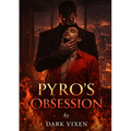 Pyro's Obsession