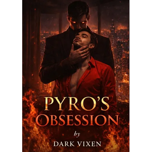 Pyro's Obsession