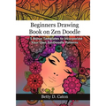 Beginners Drawing Book on Zen Doodle: + 5 Bonus Templates to Incorporate Your Own ZenDoodle Patterns