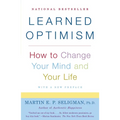 Learned Optimism: How to Change Your Mind and Your Life