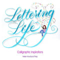 Lettering Life: Calligraphic Inspirations