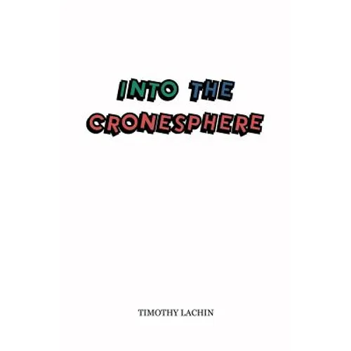 Into the Cronesphere