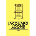 Jacquard Looms - Harness Weaving