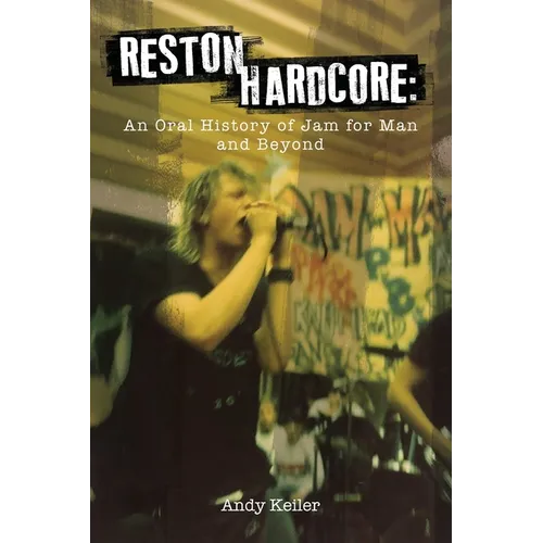 Reston Hardcore: An Oral History of Jam for Man and Beyond