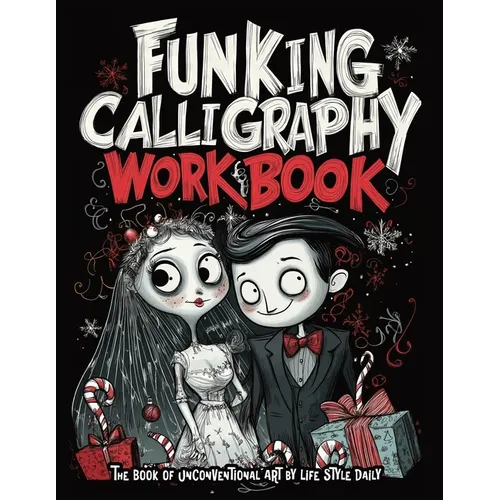 The Book of Unconventional Art: Beyond Tradition - A Bold and Creative Guide to Wedding Calligraphy for Couples Seeking Uniqueness