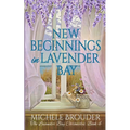 New Beginnings in Lavender Bay (The Lavender Bay Chronicles Book 4)