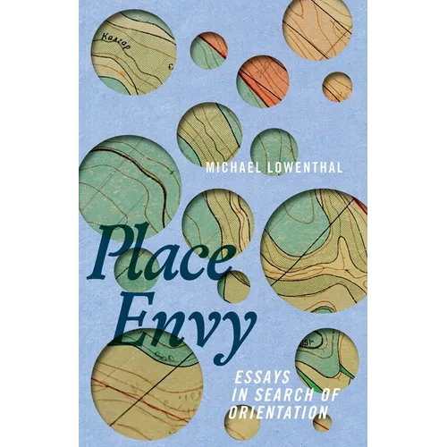 Place Envy: Essays in Search of Orientation