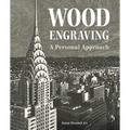 Wood Engraving - A Personal Approach: A Personal Approach
