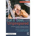 Late, Lost, and Unprepared: A Parents' Guide to Helping Children with Executive Functioning