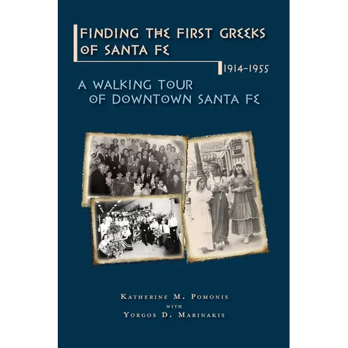 Finding the First Greeks of Santa Fe, New Mexico, 1914-1955: A Walking Tour of Downtown