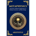 Metaphysics: Aristotle's Ultimate Exploration of Reality, Existence, and Knowledge