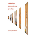 Collecting as Modernist Practice